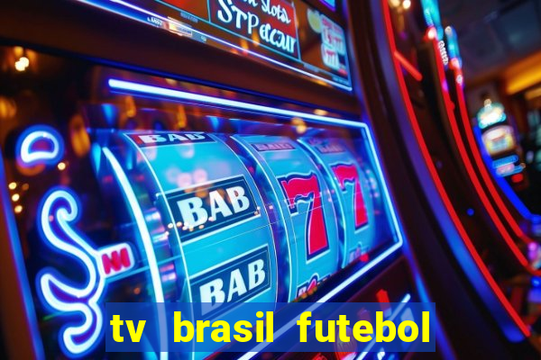 tv brasil futebol da hora